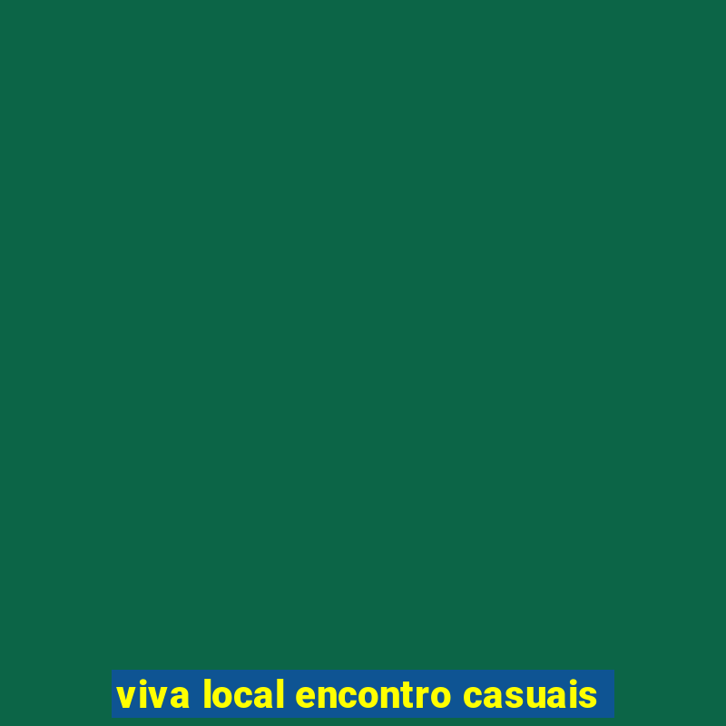 viva local encontro casuais